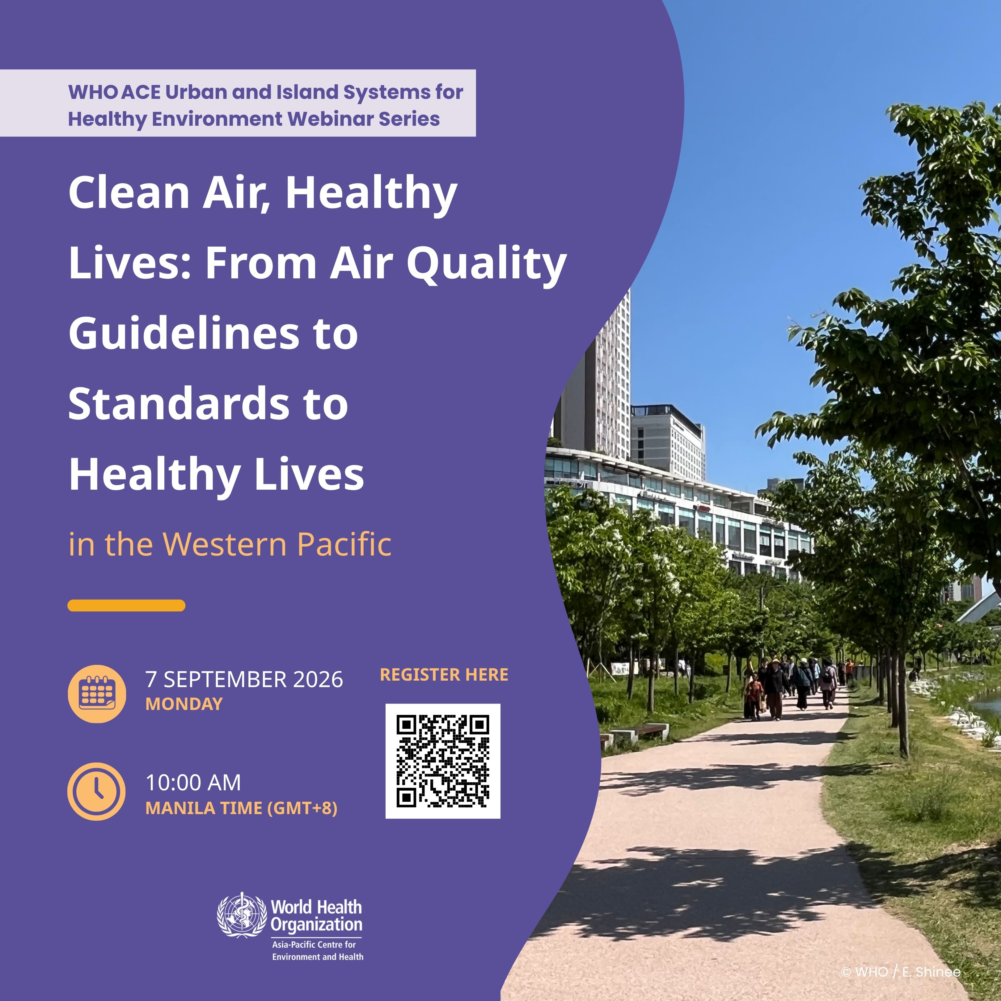 WHO ACE Urban and Island Systems for Healthy Environment webinar series – Clean air, healthy lives: From air quality guidelines to standards to healthy lives in the Western PacificWHO ACE Urban and Island Systems for Healthy Environment webinar series – Clean air, healthy lives: From air quality guidelines to standards to healthy lives in the Western Pacific
